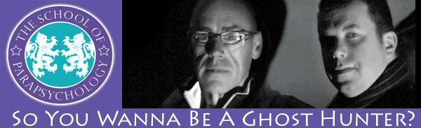 So you wanna be a ghost hunter with Ciaran OKeeffe & Steve Parsons
