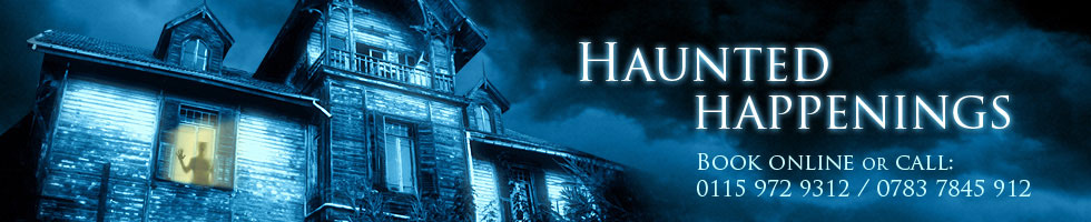 UK Ghost Hunting Events, Britains Most Haunted Ghost Hunts, Overnight Ghost Hunt Investigations