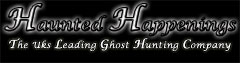 Haunted Happenings the leading UK Ghost Hunting Company