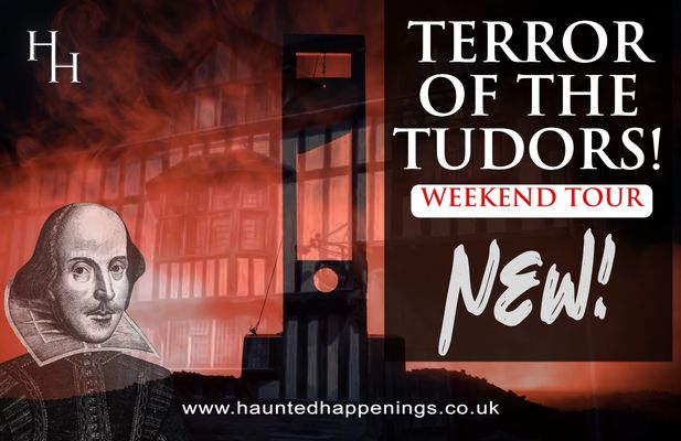 Terror of The Tudors Weekend Ghost Tour - Stratford Upon Avon - Friday 15th November 2024